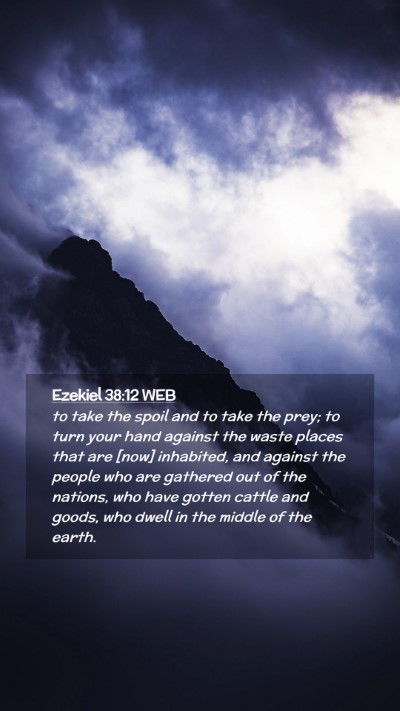 Picture 02 - Ezekiel 38:12 WEB Mobile Phone Wallpaper - to take the spoil and to take the prey; to turn - Mobile Bible Verse Wallpaper
