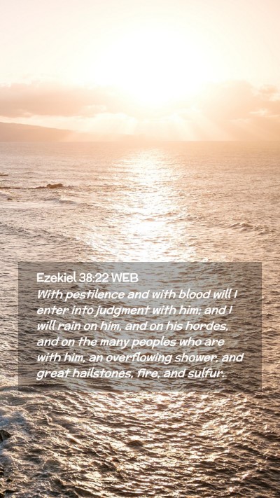 Picture 02 - Ezekiel 38:22 WEB Mobile Phone Wallpaper - With pestilence and with blood will I enter into - Mobile Bible Verse Wallpaper