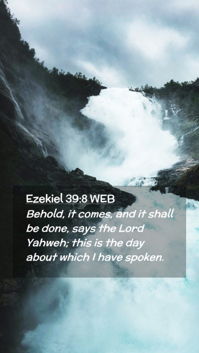 Picture 02 - Ezekiel 39:8 WEB Mobile Phone Wallpaper - Behold, it comes, and it shall be done, says the - Mobile Bible Verse Wallpaper