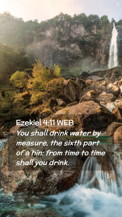 Picture 02 - Ezekiel 4:11 WEB Mobile Phone Wallpaper - You shall drink water by measure, the sixth part - Mobile Bible Verse Wallpaper
