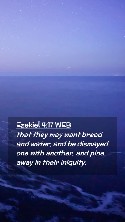 Picture 02 - Ezekiel 4:17 WEB Mobile Phone Wallpaper - that they may want bread and water, and be - Mobile Bible Verse Wallpaper