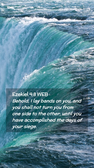 Picture 02 - Ezekiel 4:8 WEB Mobile Phone Wallpaper - Behold, I lay bands on you, and you shall not - Mobile Bible Verse Wallpaper