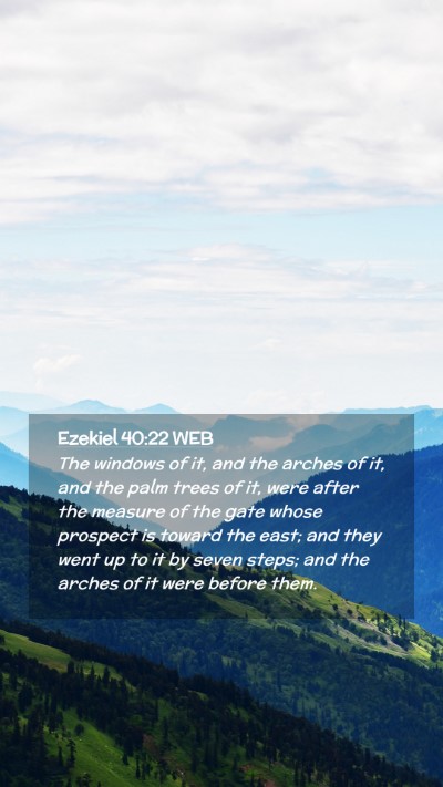 Picture 02 - Ezekiel 40:22 WEB Mobile Phone Wallpaper - The windows of it, and the arches of it, and the - Mobile Bible Verse Wallpaper