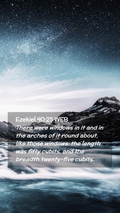 Picture 02 - Ezekiel 40:25 WEB Mobile Phone Wallpaper - There were windows in it and in the arches of it - Mobile Bible Verse Wallpaper