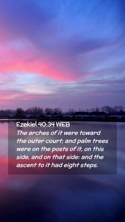 Picture 02 - Ezekiel 40:34 WEB Mobile Phone Wallpaper - The arches of it were toward the outer court; and - Mobile Bible Verse Wallpaper