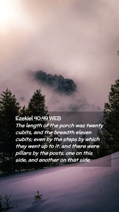 Picture 02 - Ezekiel 40:49 WEB Mobile Phone Wallpaper - The length of the porch was twenty cubits, and - Mobile Bible Verse Wallpaper