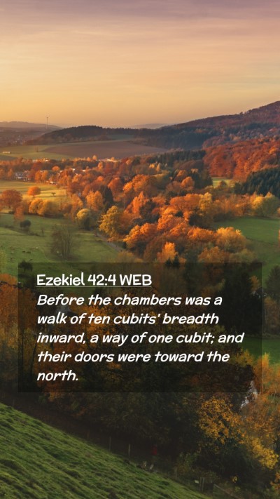 Picture 02 - Ezekiel 42:4 WEB Mobile Phone Wallpaper - Before the chambers was a walk of ten cubits' - Mobile Bible Verse Wallpaper