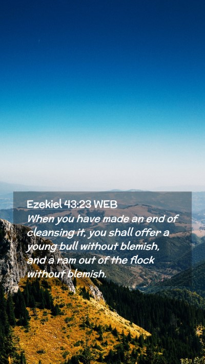 Picture 02 - Ezekiel 43:23 WEB Mobile Phone Wallpaper - When you have made an end of cleansing it, you - Mobile Bible Verse Wallpaper