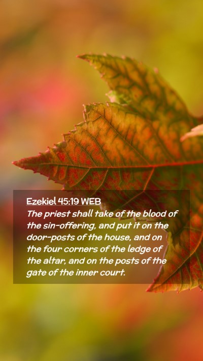 Picture 02 - Ezekiel 45:19 WEB Mobile Phone Wallpaper - The priest shall take of the blood of the - Mobile Bible Verse Wallpaper