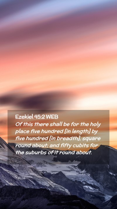 Picture 02 - Ezekiel 45:2 WEB Mobile Phone Wallpaper - Of this there shall be for the holy place five - Mobile Bible Verse Wallpaper
