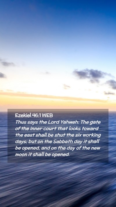Picture 02 - Ezekiel 46:1 WEB Mobile Phone Wallpaper - Thus says the Lord Yahweh: The gate of the inner - Mobile Bible Verse Wallpaper
