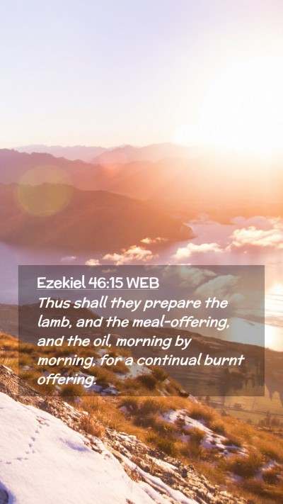 Picture 02 - Ezekiel 46:15 WEB Mobile Phone Wallpaper - Thus shall they prepare the lamb, and the - Mobile Bible Verse Wallpaper