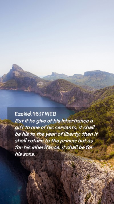 Picture 02 - Ezekiel 46:17 WEB Mobile Phone Wallpaper - But if he give of his inheritance a gift to one - Mobile Bible Verse Wallpaper