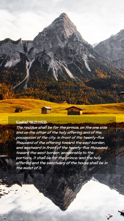 Picture 02 - Ezekiel 48:21 WEB Mobile Phone Wallpaper - The residue shall be for the prince, on the one - Mobile Bible Verse Wallpaper