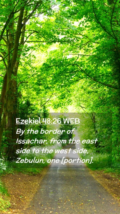 Picture 02 - Ezekiel 48:26 WEB Mobile Phone Wallpaper - By the border of Issachar, from the east side to - Mobile Bible Verse Wallpaper