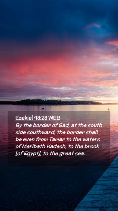 Picture 02 - Ezekiel 48:28 WEB Mobile Phone Wallpaper - By the border of Gad, at the south side - Mobile Bible Verse Wallpaper