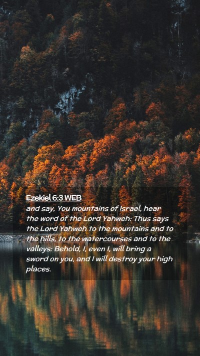 Picture 02 - Ezekiel 6:3 WEB Mobile Phone Wallpaper - and say, You mountains of Israel, hear the word - Mobile Bible Verse Wallpaper