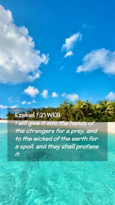 Picture 02 - Ezekiel 7:21 WEB Mobile Phone Wallpaper - I will give it into the hands of the strangers - Mobile Bible Verse Wallpaper