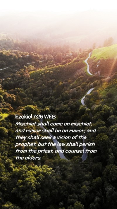 Picture 02 - Ezekiel 7:26 WEB Mobile Phone Wallpaper - Mischief shall come on mischief, and rumor shall - Mobile Bible Verse Wallpaper