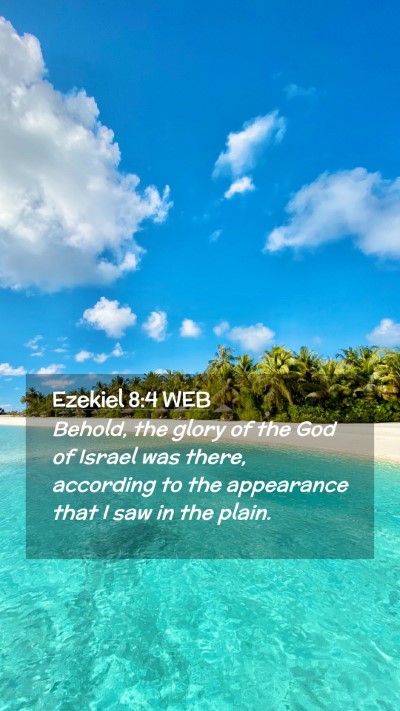 Picture 02 - Ezekiel 8:4 WEB Mobile Phone Wallpaper - Behold, the glory of the God of Israel was there, - Mobile Bible Verse Wallpaper