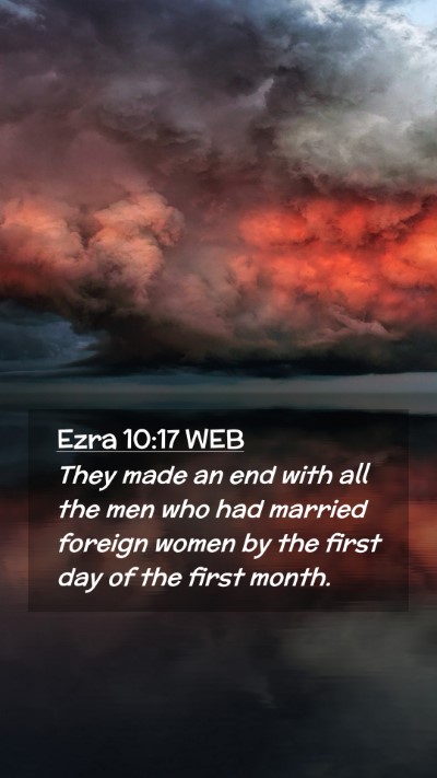 Picture 02 - Ezra 10:17 WEB Mobile Phone Wallpaper - They made an end with all the men who had married - Mobile Bible Verse Wallpaper