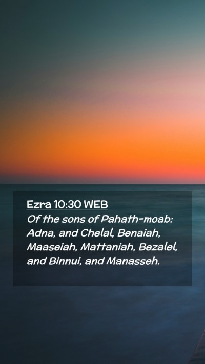 Picture 02 - Ezra 10:30 WEB Mobile Phone Wallpaper - Of the sons of Pahath-moab: Adna, and Chelal, - Mobile Bible Verse Wallpaper