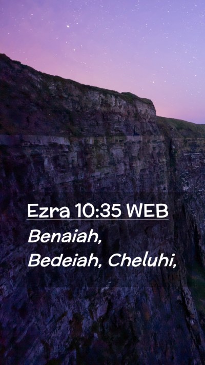 Picture 02 - Ezra 10:35 WEB Mobile Phone Wallpaper - Benaiah, Bedeiah, - Mobile Bible Verse Wallpaper