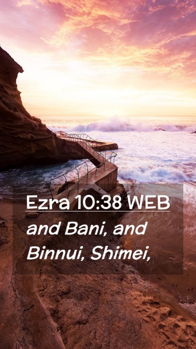 Picture 02 - Ezra 10:38 WEB Mobile Phone Wallpaper - and Bani, and Binnui, - Mobile Bible Verse Wallpaper