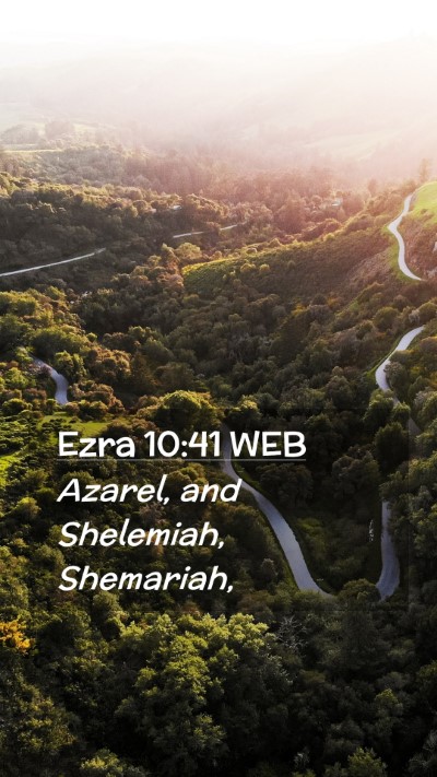 Picture 02 - Ezra 10:41 WEB Mobile Phone Wallpaper - Azarel, and Shelemiah, - Mobile Bible Verse Wallpaper