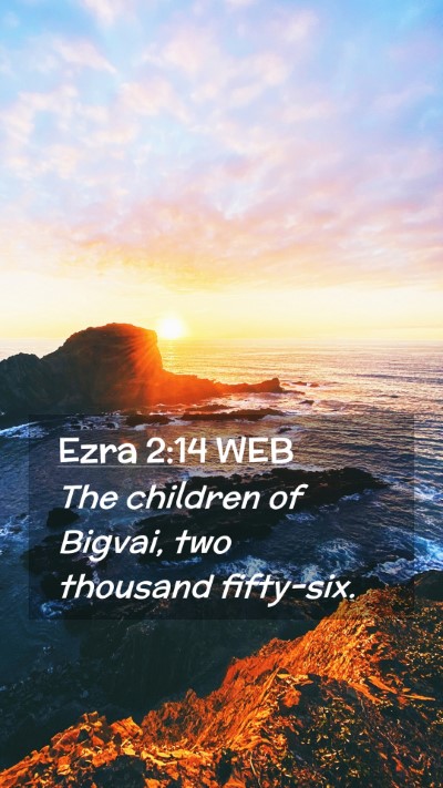 Picture 02 - Ezra 2:14 WEB Mobile Phone Wallpaper - The children of Bigvai, two thousand - Mobile Bible Verse Wallpaper