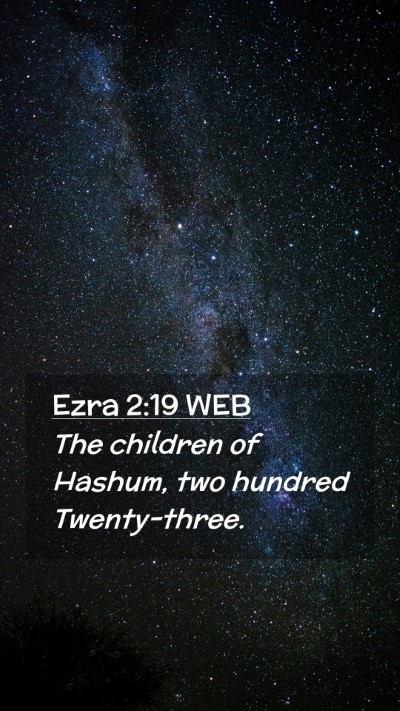 Picture 02 - Ezra 2:19 WEB Mobile Phone Wallpaper - The children of Hashum, two hundred - Mobile Bible Verse Wallpaper