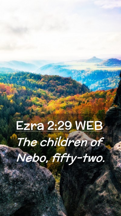 Picture 02 - Ezra 2:29 WEB Mobile Phone Wallpaper - The children of Nebo, - Mobile Bible Verse Wallpaper
