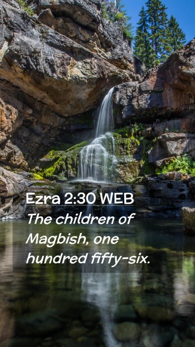 Picture 02 - Ezra 2:30 WEB Mobile Phone Wallpaper - The children of Magbish, one hundred - Mobile Bible Verse Wallpaper