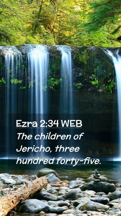 Picture 02 - Ezra 2:34 WEB Mobile Phone Wallpaper - The children of Jericho, three hundred - Mobile Bible Verse Wallpaper