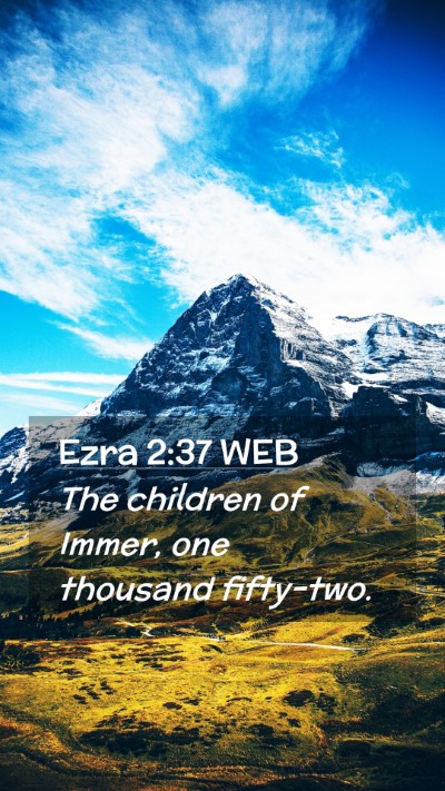 Picture 02 - Ezra 2:37 WEB Mobile Phone Wallpaper - The children of Immer, one thousand - Mobile Bible Verse Wallpaper