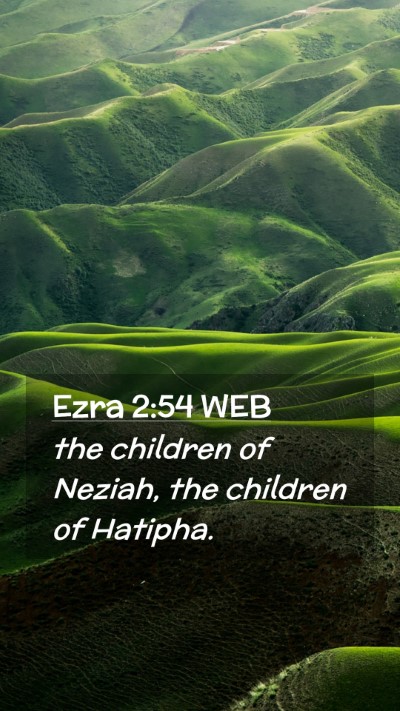 Picture 02 - Ezra 2:54 WEB Mobile Phone Wallpaper - the children of Neziah, the children of - Mobile Bible Verse Wallpaper