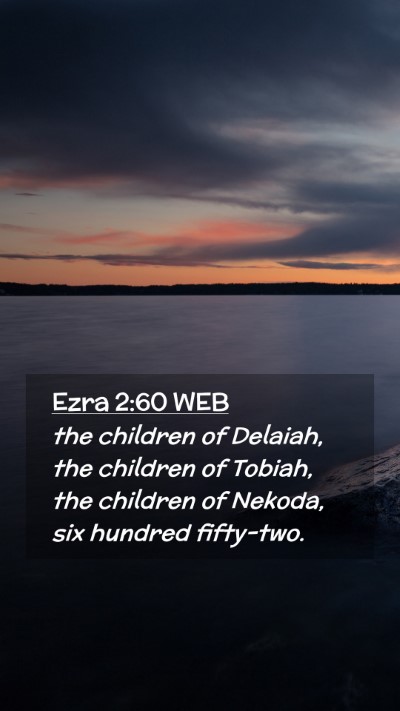 Picture 02 - Ezra 2:60 WEB Mobile Phone Wallpaper - the children of Delaiah, the children of Tobiah, - Mobile Bible Verse Wallpaper