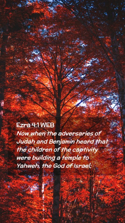 Picture 02 - Ezra 4:1 WEB Mobile Phone Wallpaper - Now when the adversaries of Judah and Benjamin - Mobile Bible Verse Wallpaper
