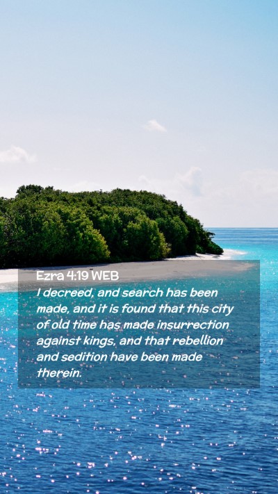 Picture 02 - Ezra 4:19 WEB Mobile Phone Wallpaper - I decreed, and search has been made, and it is - Mobile Bible Verse Wallpaper