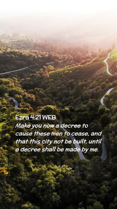 Picture 02 - Ezra 4:21 WEB Mobile Phone Wallpaper - Make you now a decree to cause these men to - Mobile Bible Verse Wallpaper