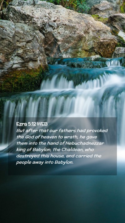Picture 02 - Ezra 5:12 WEB Mobile Phone Wallpaper - But after that our fathers had provoked the God - Mobile Bible Verse Wallpaper