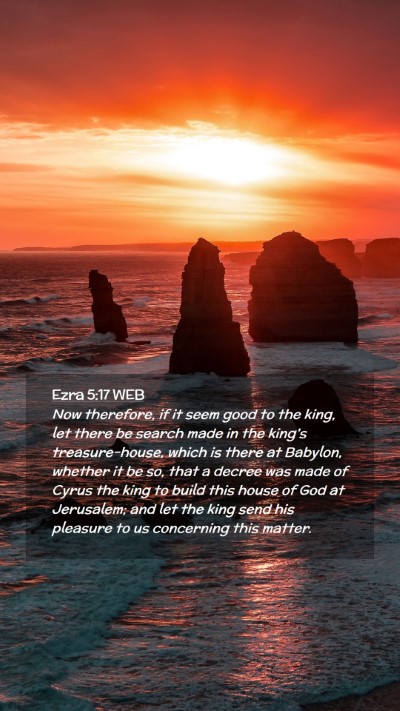 Picture 02 - Ezra 5:17 WEB Mobile Phone Wallpaper - Now therefore, if it seem good to the king, let - Mobile Bible Verse Wallpaper