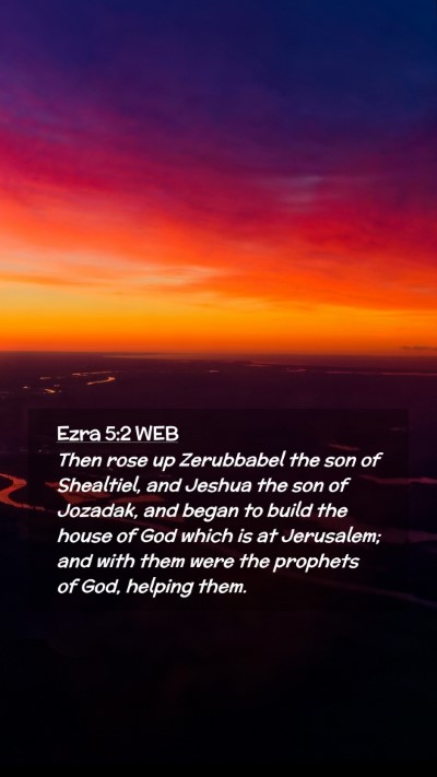 Picture 02 - Ezra 5:2 WEB Mobile Phone Wallpaper - Then rose up Zerubbabel the son of Shealtiel, and - Mobile Bible Verse Wallpaper