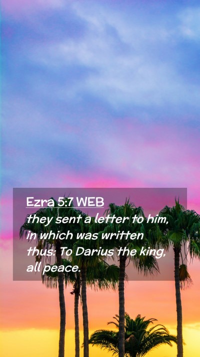 Picture 02 - Ezra 5:7 WEB Mobile Phone Wallpaper - they sent a letter to him, in which was written - Mobile Bible Verse Wallpaper