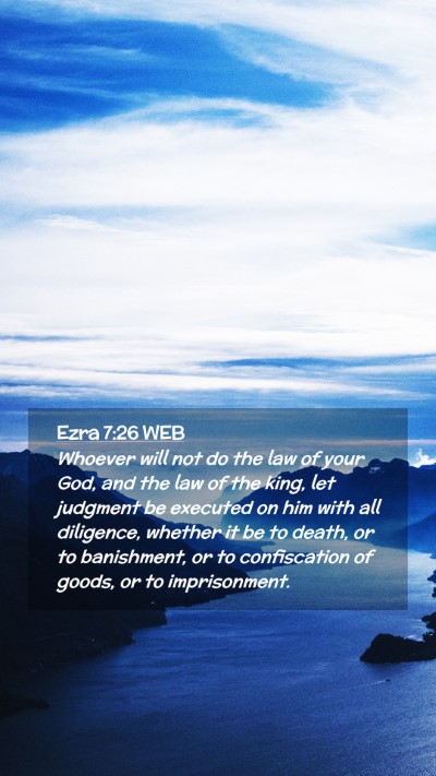 Picture 02 - Ezra 7:26 WEB Mobile Phone Wallpaper - Whoever will not do the law of your God, and the - Mobile Bible Verse Wallpaper