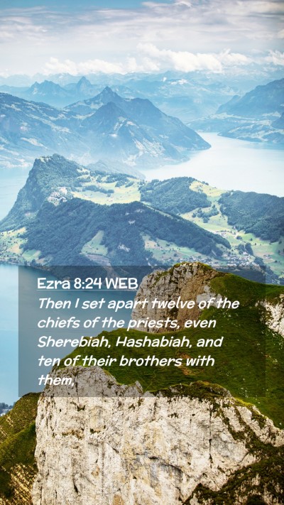 Picture 02 - Ezra 8:24 WEB Mobile Phone Wallpaper - Then I set apart twelve of the chiefs of the - Mobile Bible Verse Wallpaper