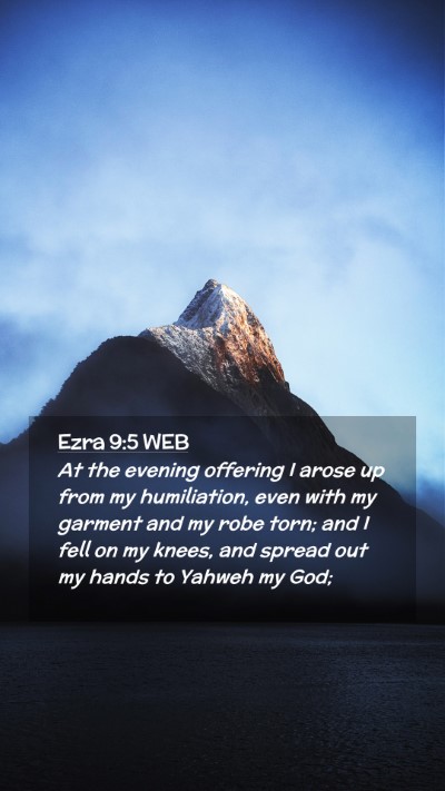 Picture 02 - Ezra 9:5 WEB Mobile Phone Wallpaper - At the evening offering I arose up from my - Mobile Bible Verse Wallpaper