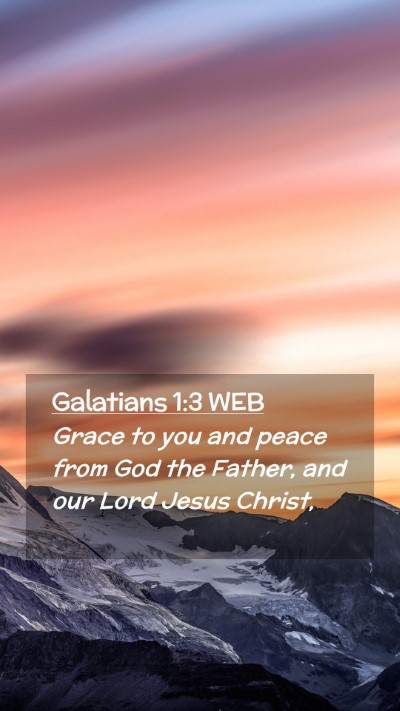 Picture 02 - Galatians 1:3 WEB Mobile Phone Wallpaper - Grace to you and peace from God the Father, and - Mobile Bible Verse Wallpaper