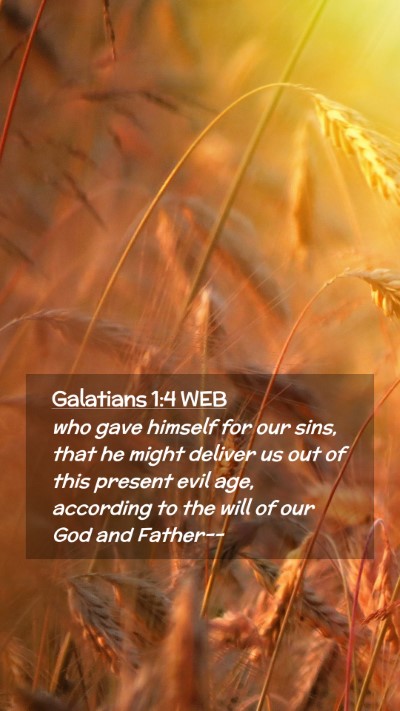 Picture 02 - Galatians 1:4 WEB Mobile Phone Wallpaper - who gave himself for our sins, that he might - Mobile Bible Verse Wallpaper