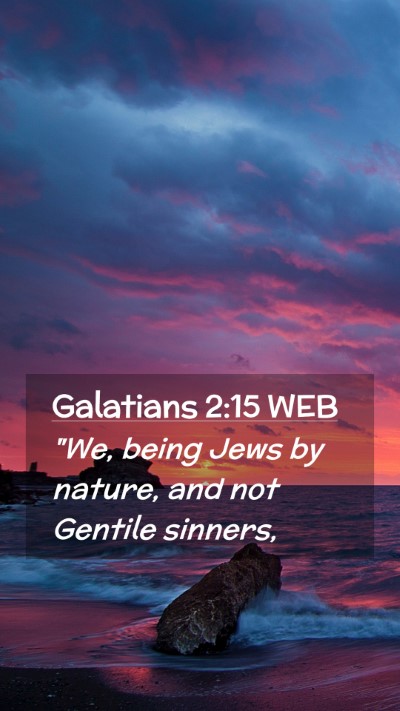 Picture 02 - Galatians 2:15 WEB Mobile Phone Wallpaper - 